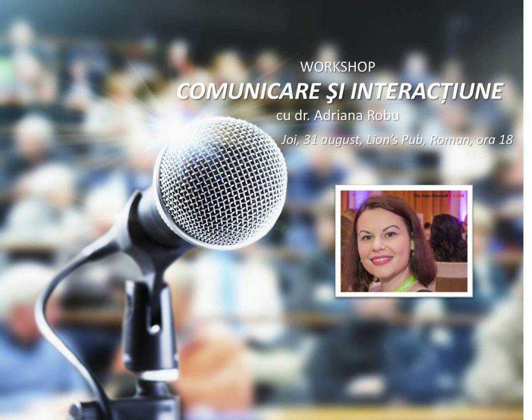 Comunicare si interactiune cu dr Adriana Robu