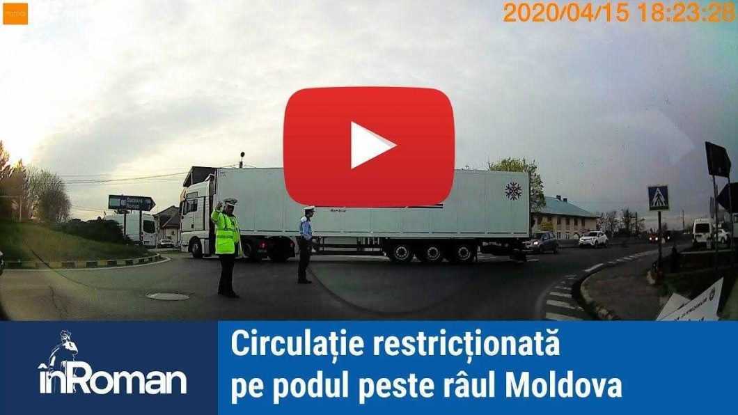 video circulatie restrictionata pe podul peste moldova